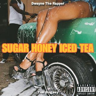 SUGAR HONEY ICED TEA (feat. Trei Bugsey)