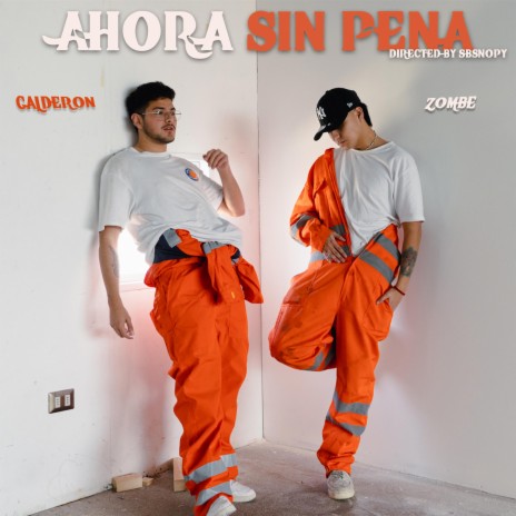 AHORA SIN PENA ft. Calderon | Boomplay Music