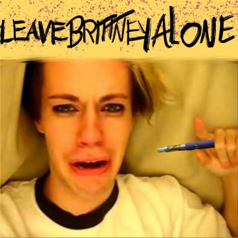 Leave Brittney Alone ft. 4141.spazz