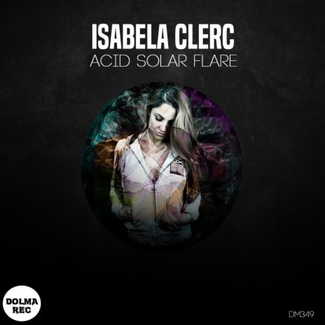 Acid Solar Flare | Boomplay Music