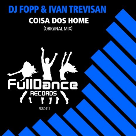 Coisa Dos Home (Original Mix) ft. Ivan Trevisan | Boomplay Music