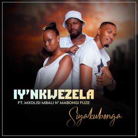 Iy'nkwezela Siyakubonga | Boomplay Music