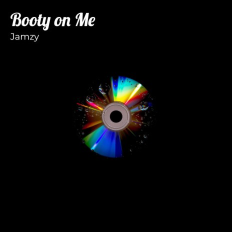 Booty on Me | Boomplay Music