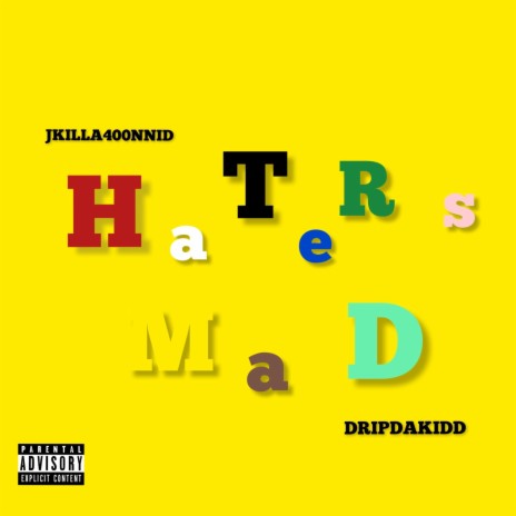 Haters Mad ft. Dripdakidd | Boomplay Music