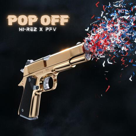 Pop Off ft. PFV | Boomplay Music