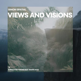 Views and Visions / Forgotten Voices