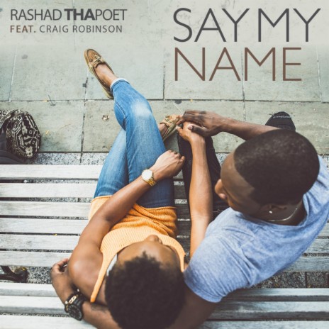 Say My Name (feat. Craig Robinson) | Boomplay Music