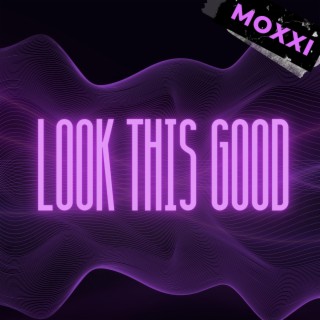 Look This Good lyrics | Boomplay Music