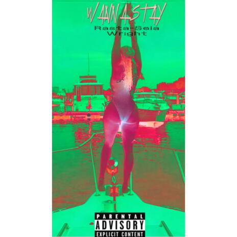 Wanna Stay | Boomplay Music