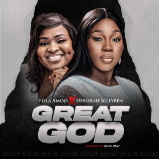 Great God ft. Deborah Billyben lyrics | Boomplay Music