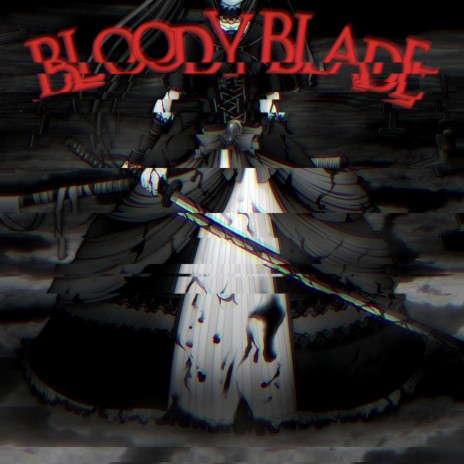 BLOODY BLADE | Boomplay Music