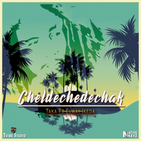 Cheldechedechak ft. Elway Ikeda | Boomplay Music