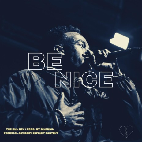 Be Nice | Boomplay Music