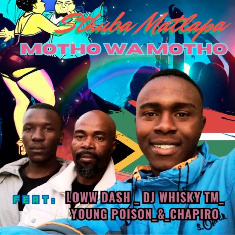 Motho Wa Motho ft. Loww Dash, Dj Whisky TM, Young Poison & Chapiro | Boomplay Music