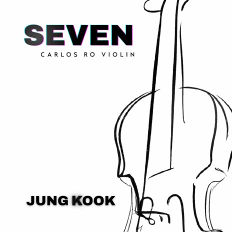 Seven (Jung Kook) (Violin Version) | Boomplay Music