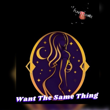 Want The Same Thing | Boomplay Music