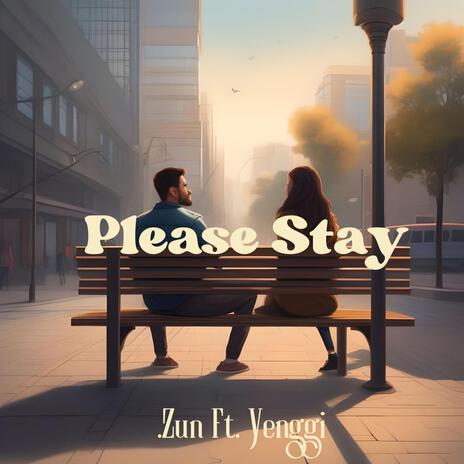 Please Stay ft. Yenggi | Boomplay Music