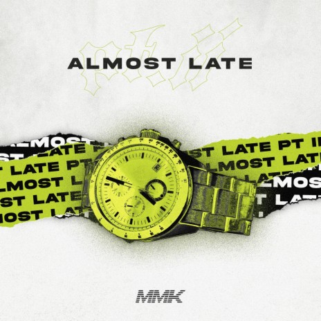 Almost Late, Pt. 2 | Boomplay Music