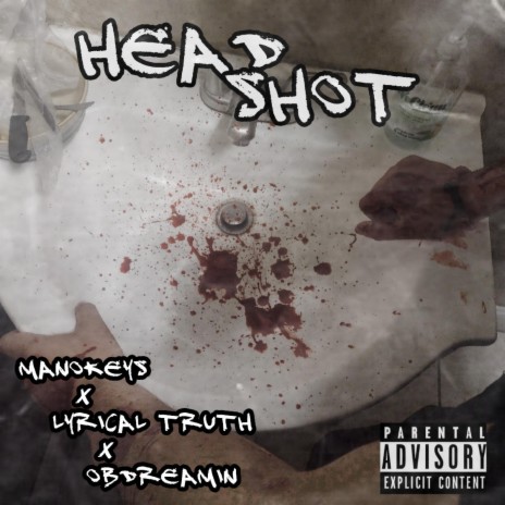 HEADSHOT ft. OBDREAMIN & LYRICALTRUTH | Boomplay Music