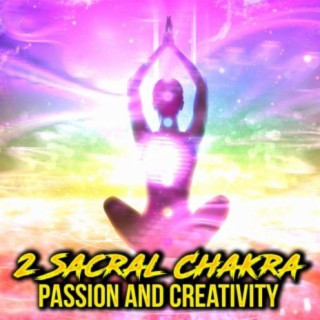 Sacral Chakra (Passion and Creativity)