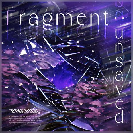 Fragment:Unsaved | Boomplay Music