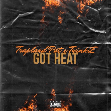 Got Heat ft. Twinkie & Trapland Pat | Boomplay Music