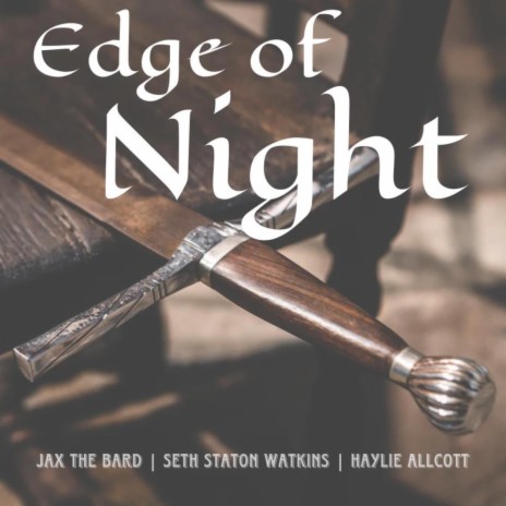 Edge of Night (Pippin's Song) ft. Jax The Bard & Haylie Allcott | Boomplay Music