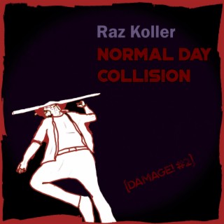 Normal Day Collision lyrics | Boomplay Music