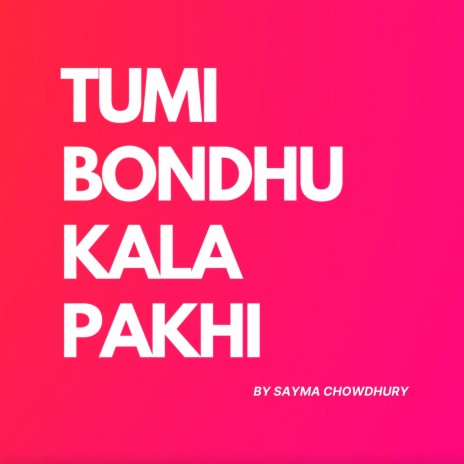 Tumi Bondhu Kala Pakhi | Boomplay Music