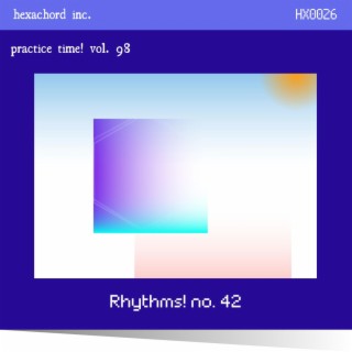 practice time! vol. 98: Rhythms! no. 42