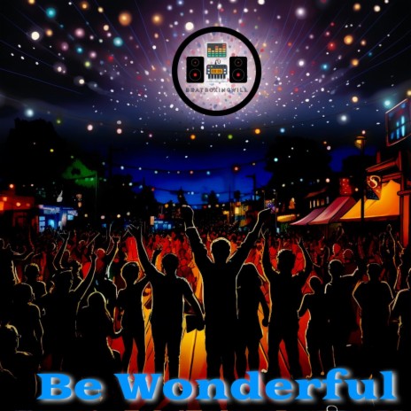 Be Wonderful | Boomplay Music