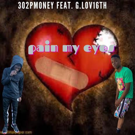 Pain in my eyes ft. G.lov16th | Boomplay Music