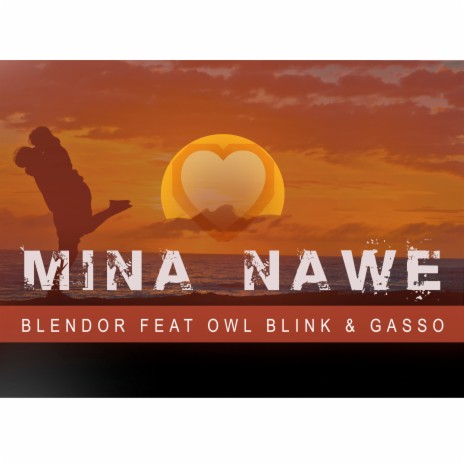 Mina Nawe ft. Gasso & Owl Blink | Boomplay Music