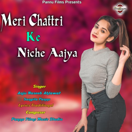 Meri Chattri Ke Niche Aajya ft. Sangita Pannu | Boomplay Music