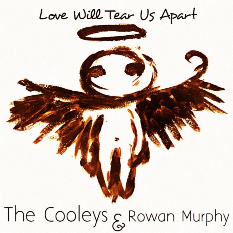 Love Will Tear Us Apart ft. Rowan Murphy | Boomplay Music