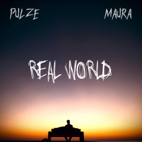 Real World ft. Maura | Boomplay Music