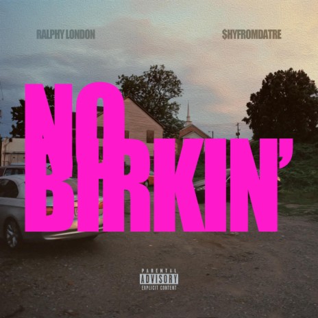 No Birkin' ft. $hyfromdatre | Boomplay Music