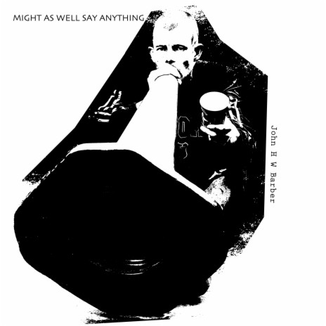 Might as well say anything | Boomplay Music