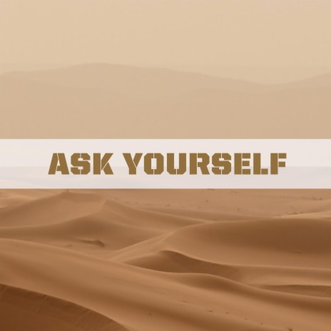 Ask Yourself | Boomplay Music