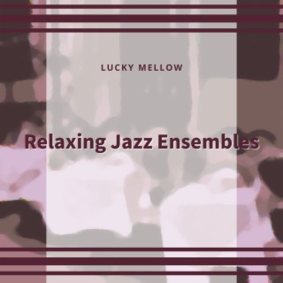 Relaxing Jazz Ensembles