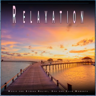 Relaxation: Music for Stress Relief, Spa and Calm Moments