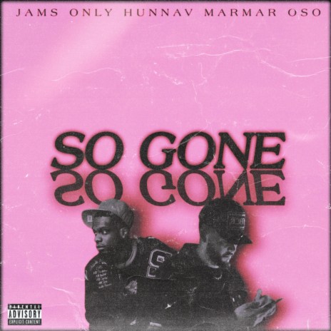 So Gone (With MarMar Oso) ft. HunnaV & MarMar Oso | Boomplay Music