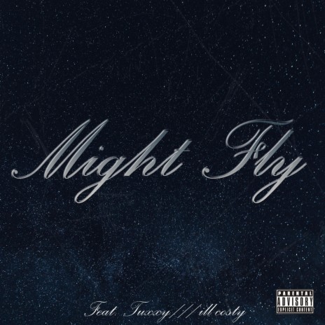 Might Fly ft. Tuxxy & ill costy