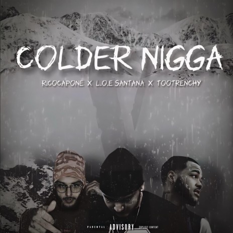 Colder Nigga ft. RicoCapone & L.O.E Santana