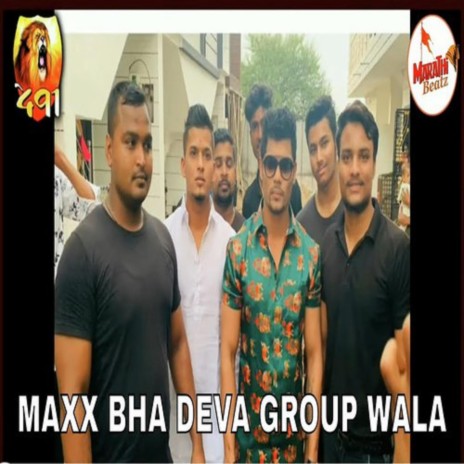 Maxx Bhai Deva Group Wala | Boomplay Music