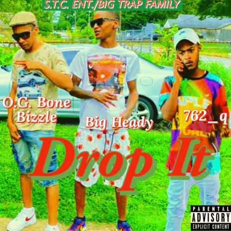 Drop It ft. 762_q & Big Heady
