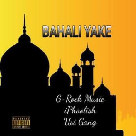 Bahali Yake ft. IPhoolish & Usi Gang | Boomplay Music