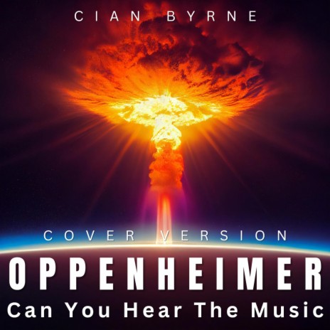 Can You Hear The Music Oppenheimer (From The Original Motion Picture Soundtrack) (Cover) | Boomplay Music