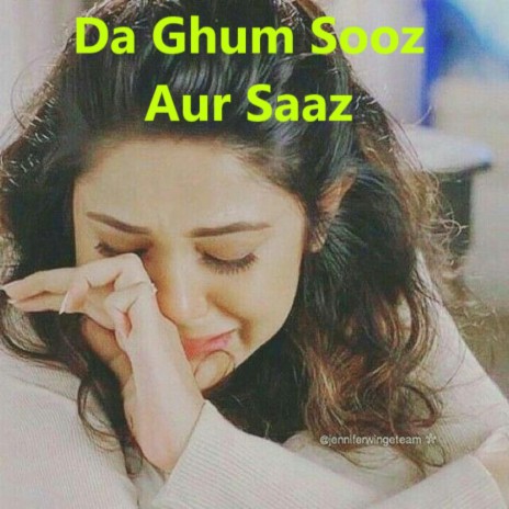 Da Ghum Sooz Aur Saaz | Boomplay Music