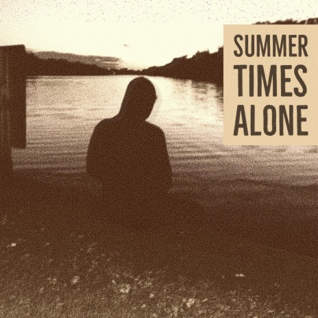 Summer Times Alone | Boomplay Music